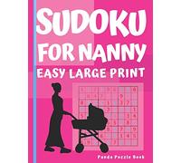 Sudoku For Nanny - Easy - Large Print: Brain Games Book for Adults - Puzzle Book Sudoku - Logic Games For Adults