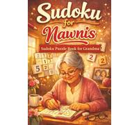 Sudoku for Nawnis: Sudoku Puzzle Book for Grandma | LARGE PRINT | One Puzzle Per Page with Quotes Inside | 50+ Puzzles | 6x9 Inches, 110 pages | ... (Mother/Grandmothers Day Sudoku + Quotes)