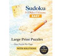 Sudoku for Older Citizens: Easy: Large Print Puzzles for Relaxation, Memory, and Daily Brain Exercise - One Puzzle Per Page with Solutions