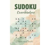 Sudoku For Overthinkers: A Relaxing Sudoku Book for Overthinkers and Anxious Thinkers