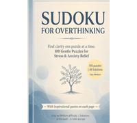 Sudoku for Overthinking: Sudoku Puzzle Books for Overthinkers | Reduce Stress, Quiet Your Mind & Find Calm with 100 Gentle Puzzles + Inspirational ... | 6x9 inches, 110 Pages | Solutions Included
