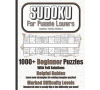 Sudoku For Puzzle Lovers: Beginner Puzzles, Volume 4: 1000+ Sudoku Puzzles of Very Easy Challenge for Adults, Seniors, Kids, and Children who Love Number Games and Brain Teasers