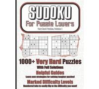 Sudoku For Puzzle Lovers: Very Hard Puzzles, Volume 1: 1000+ Sudoku Puzzles of Tough Challenge for Adults, Seniors, Kids, and Children who Love Number Games and Brain Teasers