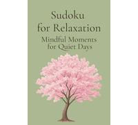 Sudoku for Relaxation: Mindful Moments for Quiet Days