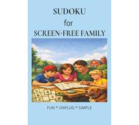 Sudoku for Screen-Free Family: Sudoku for Screen-Free Family | Help Calm The Mind, Relax, and Focus | 6x9 inches,110 pages | 50+ Puzzles | Solutions Included
