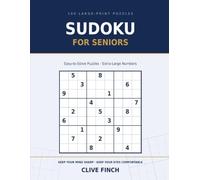 Sudoku For Seniors: 100 Large Print Puzzles With Answers