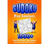 Sudoku for Seniors: 1000+ Large Print Puzzle - Easy, Medium, and Hard Levels With Solutions (Keeping the brain sharp for elderly)
