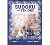 Sudoku for Seniors: 200 Puzzles with Large Print | Big A4 Format | 3 Difficulty Levels: Easy, Medium, and Hard | Solutions Included for Daily Brain Training (Sharp Mind Series)