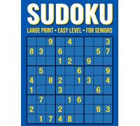 Sudoku for Seniors: Easy Large Print Puzzles to Unwind and Relax, Stay Sharp & Enjoy Screen-Free Fun
