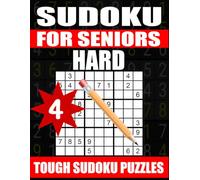 Sudoku for Seniors Hard Vol. 4: Extra Very Hard Sudoku Puzzles in Large Print - Mind-Twisting Logic Games for Seniors and Adults
