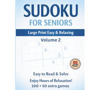 Sudoku for Seniors Large Print: Easy & Relaxing Puzzles with 150 Brain-Boosting Games for Adults & Beginners Volume 2: Big Font Sudoku Puzzle Book for ... to Improve Memory, Focus & Mental Clarity