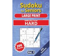 Sudoku for Seniors, Large Print, Hard Level, Vol. 1: 200 Hard level puzzles, senior sudoku book, large print, easy-to-read sudoku, ideal for advanced ... (Hard Level, Sudoku for Seniors, Large Print)