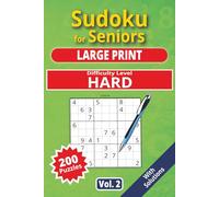Sudoku for Seniors, Large Print, Hard Level, Vol. 2: 200 Hard level puzzles, senior sudoku book, large print, easy-to-read sudoku, ideal for advanced ... (Hard Level, Sudoku for Seniors, Large Print)