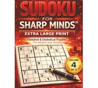 Sudoku for Sharp Minds - Extra Large Print: Volume 4 of 5 Expert & Diabolical Puzzles for Seniors and Adults