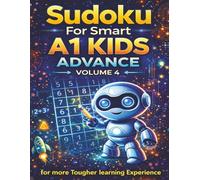 Sudoku For Smart A1 Kids tougher Volume 4 for more Experience learning: Tough Sudoku Volume 4 for a more intense Learning Experience 8.5 x 11, 100 ... learning and Entertainment Solution Included