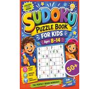 Sudoku For Smart Kids: 50+ Fun Sudoku Puzzles for Kids Ages 8-14 | Brain Boosting Logic Games to Improve Focus, Critical Thinking, and Problem-Solving ... | Easy to Challenging Puzzles for Smart Kids