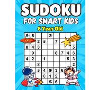 Sudoku for Smart Kids 6 year old: 100 Fun Sudoku Puzzles for Children With Solutions - (Brain Games for Boys and Girls)