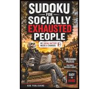 Sudoku for Socially Exhausted People: 100 Sudoku Puzzles and Relatable Humor for People Who Need a Minute | Easy to Hard Difficulty | Solutions ... Pages (The Socially Exhausted Sudoku Series)