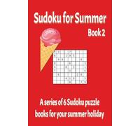 Sudoku for Summer Book 2: 55 Puzzles (Summer Sudoku)