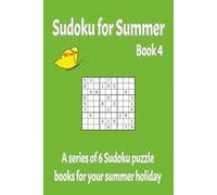 Sudoku for Summer Book 4: 55 Puzzles (Summer Sudoku)