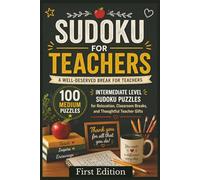 Sudoku for Teachers: A Well Deserved Break For Teachers | 6x9 Inches | 200 Pages | 100 Sudoku Puzzles | Solutions Included