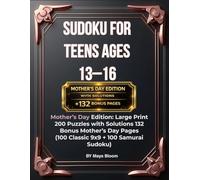 Sudoku for Teens Ages 13-16: Mother’s Day Edition: Large Print 200 Puzzles with Solutions 132 Bonus Mother’s Day Pages (100 Classic 9x9 + 100 Samurai Sudoku) (BrainBloom Teens)