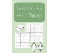 Sudoku for the Throne - Bathroom Brain Teasers: Sudoku for the toilet, bathroom, restroom | medium Level | 9x9 and 12x12 | 100+ Puzzles, 6x9 inches, 90 pages