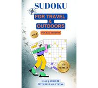 Sudoku for Travel & Outdoors - Pocket Edition: Volume 1, 270 Easy & Medium Puzzles, Rules and Solutions, 5 x 8 Inch Edition for Traveling and Outdoor
