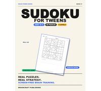 Sudoku for Tweens: 96 Brain-Boosting Puzzles for Ages 10-14 - Easy to Hard with Real Solving Strategies (BRAIN POWERS FOR TWEENS)