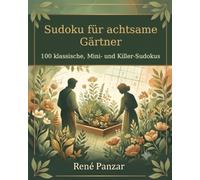 Sudoku für achtsame Gärtner: 100 klassische, Mini- und Killer-Sudokus (Großdruck Sudoku Rätselmix)