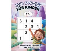 Sudoku für Kinder 6-10: 400+ sehr einfache bis einfache Sudoku für Kinder und Anfänger mit Lösungen.: Gehirnjogging für Jungs und Mädchen