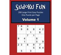 Sudoku Fun: Large Print Sudoku Puzzle Book for Adults, Seniors & Kids - Volume 1 - Includes 200 Easy Sudoku Puzzles - Engage Your Brain, Relax & Have Fun
