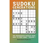 Sudoku Generations: 500 Progressive Puzzles From Easy to Very Hard - Volume 1
