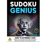 Sudoku Genius Hard to Extremely Hard Volume 3: 380 Tough Sudoku Puzzles For True Sudoku Champions (Sudoku Genius Series)