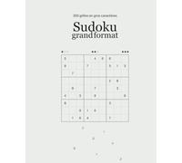 Sudoku grand format: 300 grilles en gros caractères