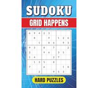 SUDOKU Grid Happens - Hard Puzzles: Puzzle Book | Convenient Size for Travel | Easy to Read Puzzles to Sharpen the Mind | Stress Relief with 100 Puzzles and Solutions | Perfect Gift for Holidays