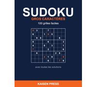 Sudoku Gros Caractères: 100 grilles faciles à solution unique, avec solutions