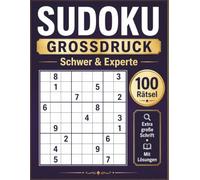 Sudoku Großdruck für Erwachsene - Schwer & Experte: 100 anspruchsvolle Sudoku-Rätsel in extra großer Schrift | Schwer & Experte | Mit Lösungen