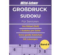 Sudoku Großdruck für Senioren - 144 Sudoku Rätsel MITTEL bis SCHWER (9x9) | Rätselbuch mit großen Kästchen | Anspruchsvolle Logikrätsel & Denksport: ... Kästchen (Großdruck Sudoku für Senioren)