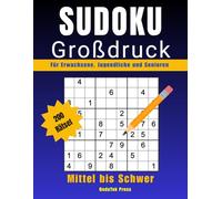 Sudoku Großdruck Mittel bis Schwer: 200 Herausfordernde Rätsel zum Trainieren Ihres Gehirns