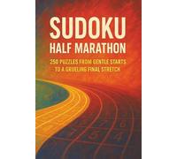 Sudoku Half Marathon: 250 Puzzles from Gentle Starts to a Grueling Final Stretch (Logic Marathon)