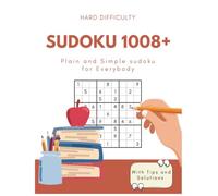 Sudoku Hard Difficulty - 1008+ Series: Plain and Simple Sudoku for Everybody (Sudoku 1008+ Series)