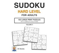 Sudoku Hard Level for Adults - 100 Large Print Puzzles with Solutions, Volume 4