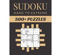 Sudoku Hard To Extreme: Sudoku Activity Book Puzzles With Different Levels for Smart Adults People, Over 500 Puzzles for Everyone With Solutions