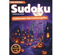 Sudoku Heft Leicht bis Mittel: Halloween Ausgabe - 200 Knifflige Rätsel mit Anleitung und Lösungen - Sudokus zum Gruseln und Entspannen