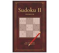 Sudoku II Premium: 49 Classic Puzzles for All Skill Levels | Relaxation & Mental Focus | 6x9 Format | 100 Pages | Complete Solutions IncludedSolutions