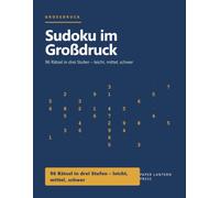 Sudoku im Großdruck: 96 Rätsel in drei Stufen für Senioren - leicht, mittel und schwer, mit allen Lösungen