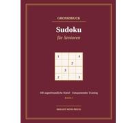 Sudoku in Großdruck: 100 gut lesbare Rätsel mit großen Zahlen · Eine Lösung pro Rätsel