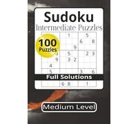 Sudoku Intermediate Puzzles: Sudoku Puzzles with Easy-to-Read Print | 6x9 inches 125 pages | 100 Puzzles ... Vacations, Holidays, and Free Time