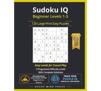 Sudoku IQ Easy - Beginner Levels 1-3: 120 Large Print Puzzles For Casual Play (Puzzle IQ)